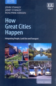 How Great Cities Happen Integrating People, Land Use and Transport 2Ed.