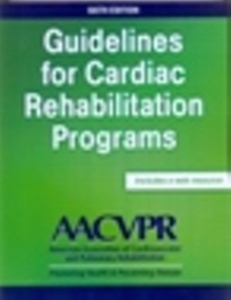 Guidelines for Cardiac Rehabilitation Programs 6Ed.