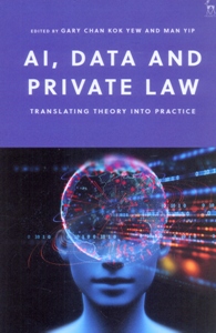 AI, Data and Private Law Translating Theory into Practice