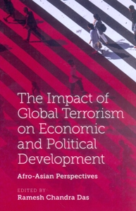 The Impact of Global Terrorism on Economic and Political Development: Afro-Asian Perspectives