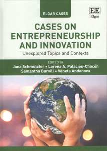 Cases on Entrepreneurship and Innovation Unexplored Topics and Contexts