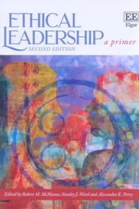 Ethical Leadership A Primer 2Ed.