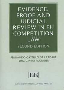 Evidence, Proof and Judicial Review in EU Competition Law 2Ed.