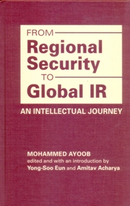 From Regional Security to Global IR: An Intellectual Journey