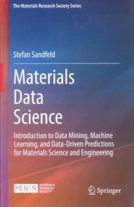 Materials Data Science: Introduction to Data Mining, Machine Learning, and Data-Driven Predictions for Materials Science and Engineering