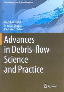 Advances in Debris-flow Science and Practice