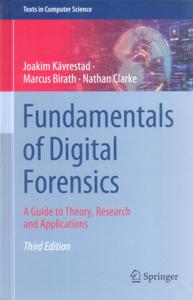 Fundamentals of Digital Forensics: A Guide to Theory, Research and Applications 3Ed.