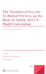 The Taxation of Fees for Technical Services on the Basis of Article 12A UN Model Convention